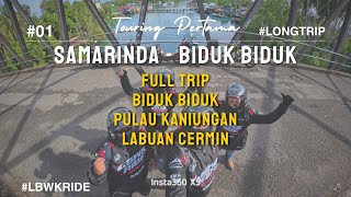 Touring Longtrip Samarinda Biduk Biduk | Full Trip Biduk Biduk | Pulau Kaniungan | Labuan Cermin
