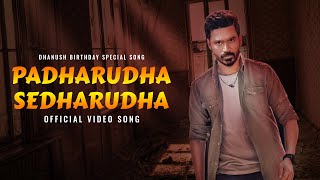 Padharudha Sedharudha - Official Song Dhanush Birthday Song Tribute To Dhanush