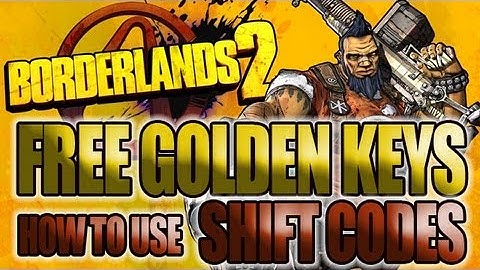 Borderlands 2 Free Golden Keys & How to enter shift codes