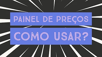 Como mexer no painel de Preços?
