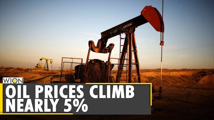 Oil price climbs nearly 5% on signs of increasing crude demand | Business & Economy | English News - DayDayNews