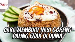 INILAH CARA MEMBUAT NASI GORENG PALING ENAK DI DUNIA