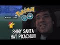 I FINALLY FOUND A SHINY SANTA HAT PIKACHU IN POKEMON GO!!!