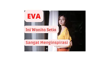 Kisah Seorang Pembantu Yang Sangat Setia Terhadap Majikannya "EVA" (2021)