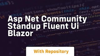 asp net community standup fluent ui blazor