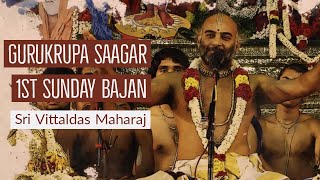Sri Vittaldas Maharaj || Gurukrupa Saagar || 1st Sunday Bhajan From Govindapuram