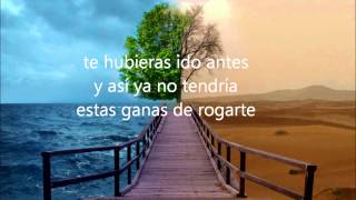 te hubieras ido antes - julion alvarez (letra0 (2013)