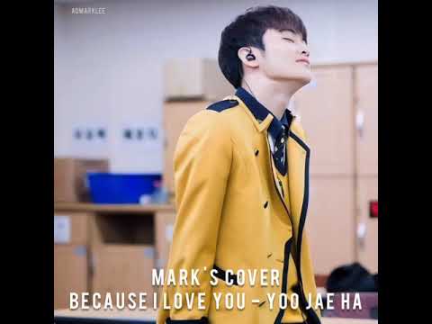 Cover | MARK (NCT) - Because I Love You | Yoo Jae Ha