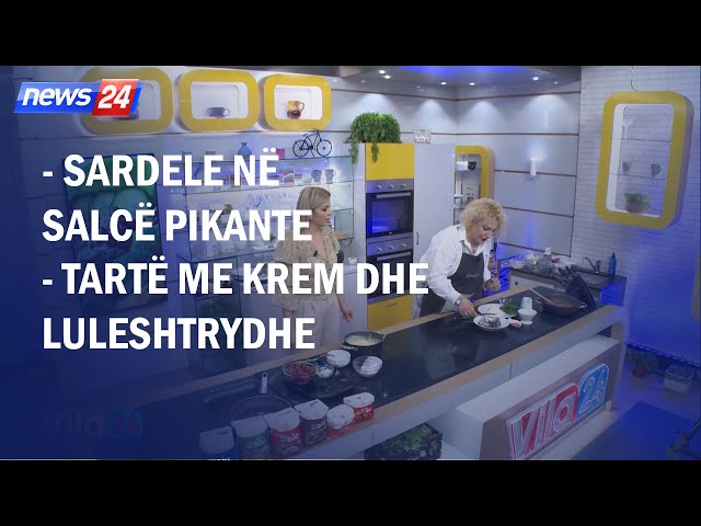 Sardele në salcë pikante / Tartë me krem dhe luleshtrydhe (Receta nga Ida)