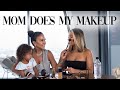 MY MOM DOES MY MAKEUP| Alanna Ruiz Unger