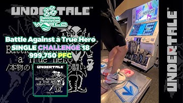 [DDR WORLD] Battle Against a True Hero CSP-18 999,750 PFC