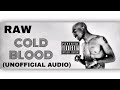 Rawman  cold blood unofficial audio2021