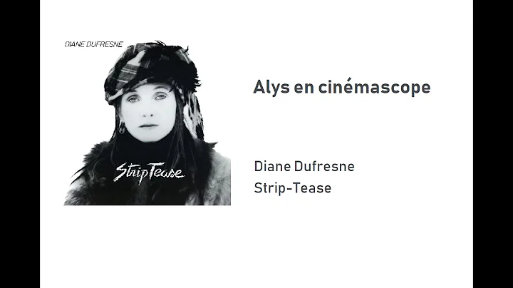 Diane Dufresne - Alys en cinmascope