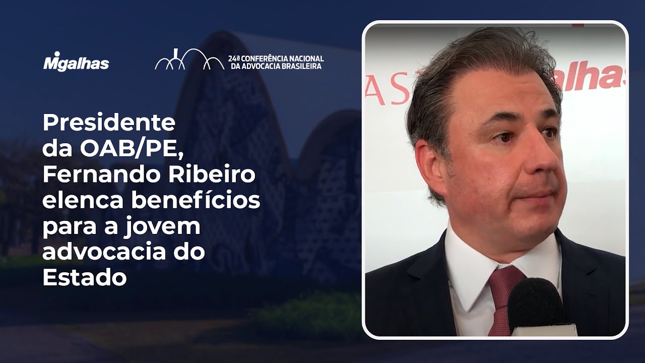 Presidente da OAB/PE, Fernando Ribeiro elenca benefícios para a jovem ...