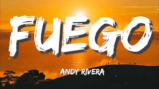 Andy Rivera - Fuego (Letra/Lyrics)