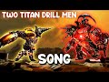 Two Titan Drill Men SONG Skibidi Toilet Zombie Universe 