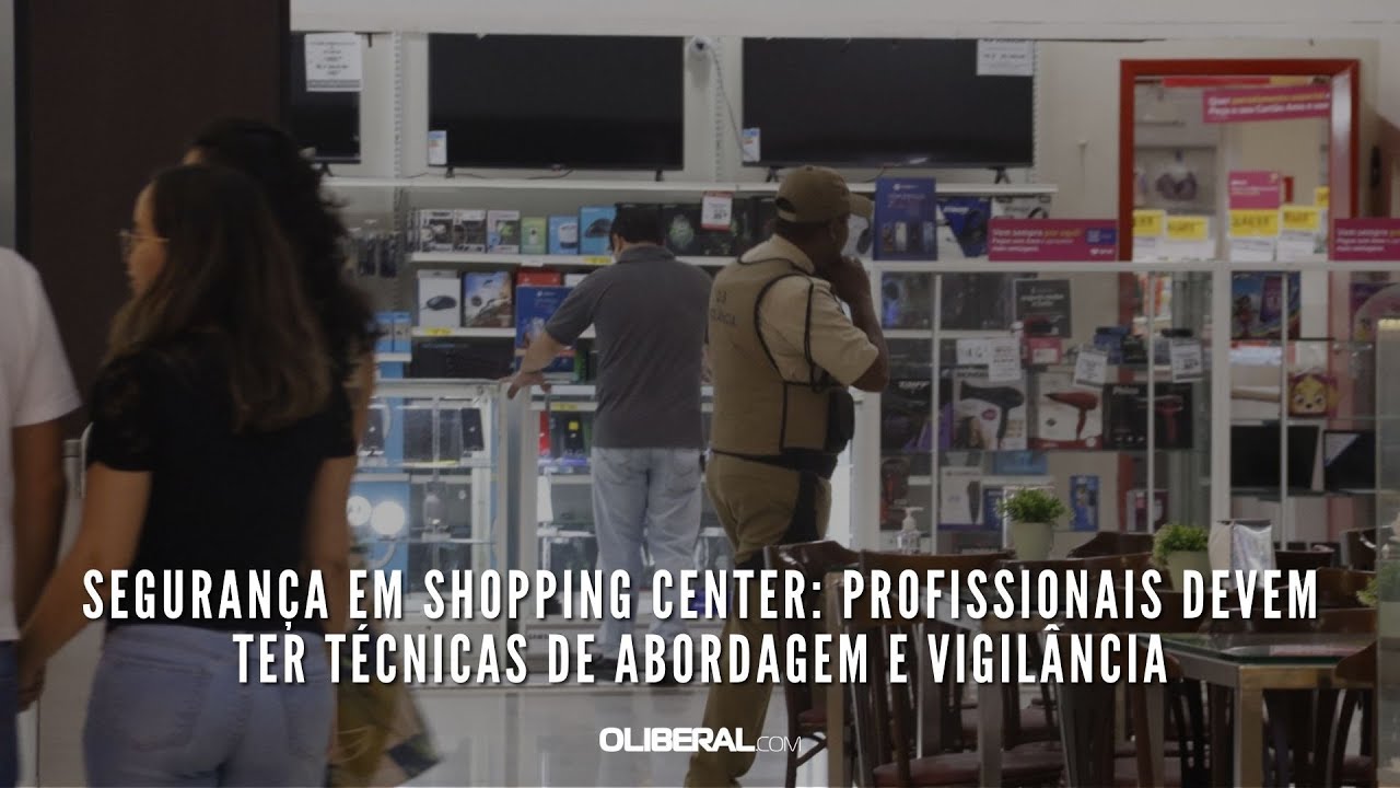 Segurança em shopping center: profissionais devem ter técnicas de ...