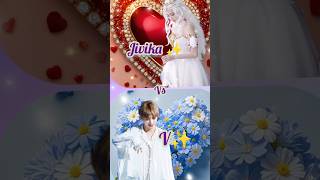 Jivika🏵️ Vs Kim teahyung 😍 So beautiful couple ⚡💫 Name🥰
