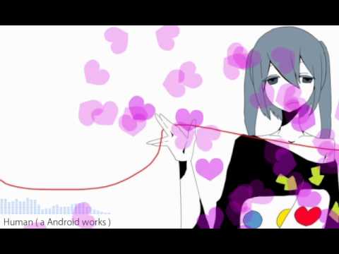 cak_　Human ( a Android works )歌ってみた。