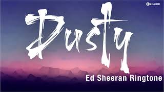 Ed Sheeran – Dusty Ringtone | Ringdd