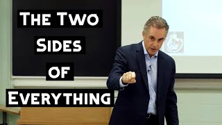 The Two Sides of Everything | Jordan Peterson
