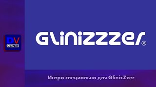 Интро специально для GlinizZzer
