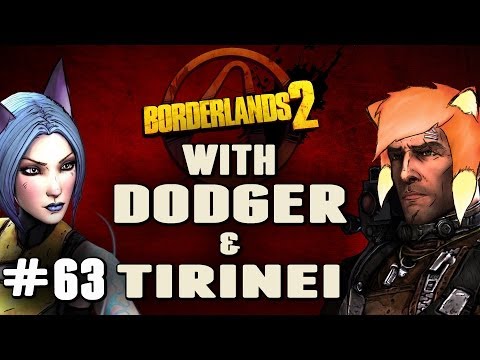 BORDERLANDS 2 w/ Tirinei Ep 63