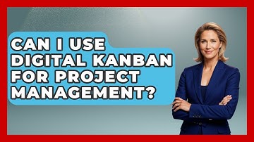 Can I Use Digital Kanban For Project Management? - The Time Management Pro