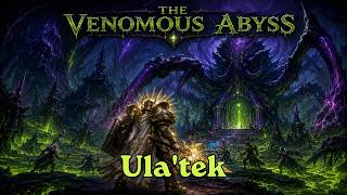 The Venomous Abyss | Ula'tek | Normal Progression Kill
