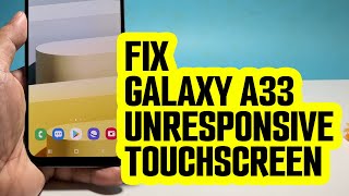 Fix Slow Or Unresponsive Galaxy A33 Touchscreen