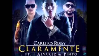 Carlitos Rossy Ft. J Alvarez y Pinto -  Claramente (Prod. Mikey Tone Y JX El Ingeniero)