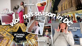 vlogmas season in DC! holiday markets, ice skating, first snow, boyfriend gifts, ski prep + more