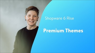 Shopware Rise: Premium Themes (Shopware 6 Tutorial EN)