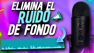 COMO ELIMINAR EL RUIDO DE FONDO A TUS VIDEOS Y GRABACIONES