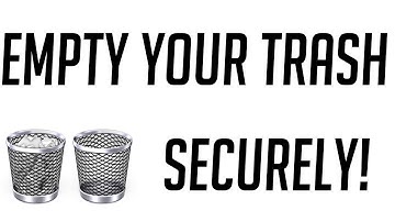 How To Securely Empty Your Macs Trash