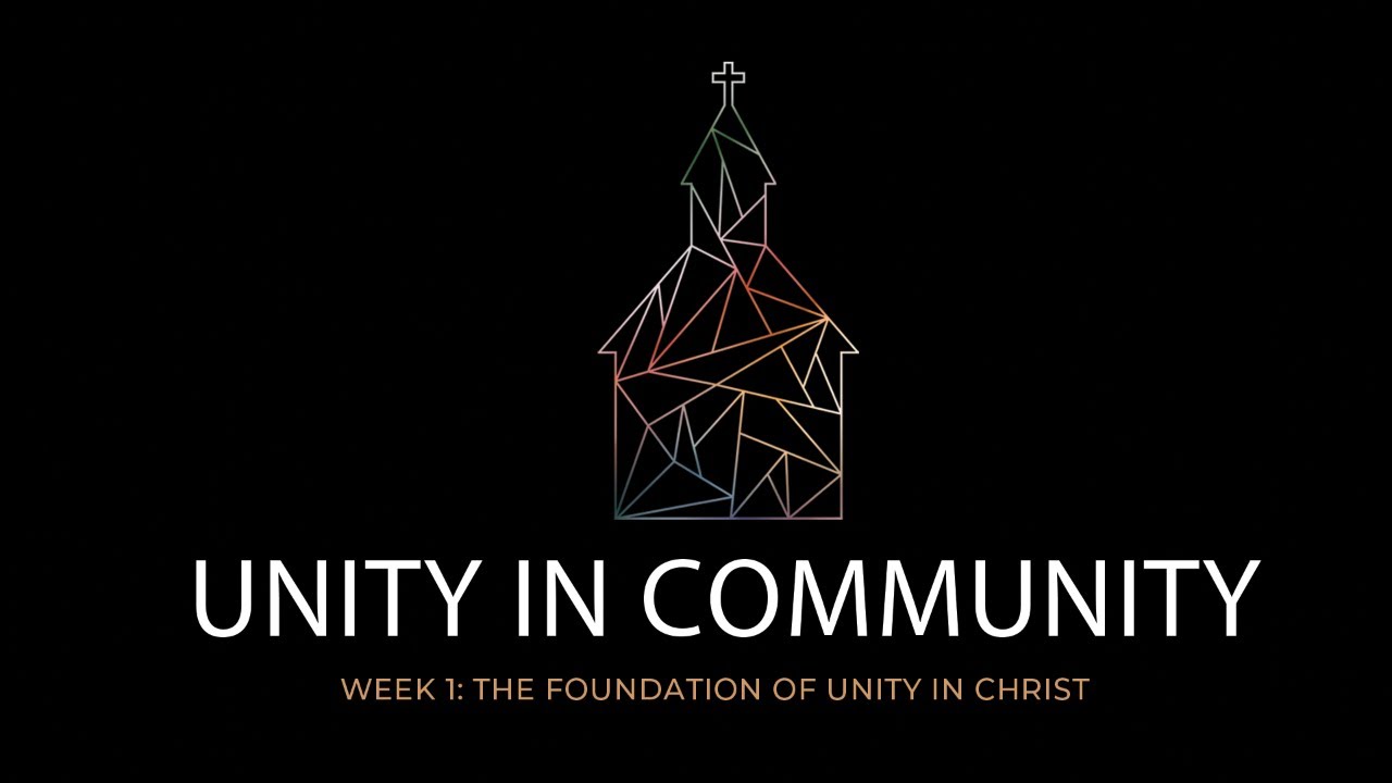 The Foundation of Unity in Christ - YouTube
