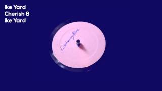 Ike Yard - Cherish8
