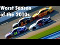 The Worst NASCAR Season of the 2010s