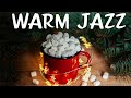 Warm JAZZ - Smooth JAZZ For Cozy Mood: Relaxing Background JAZZ Playlist