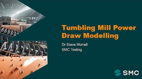 SMC Masterclass - Session 6 - Tumbling Mill Power Draw Modelling