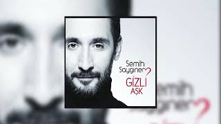 Semih Saygıner - Silinmeyen Aşk