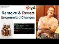 Remove and Revert Uncommitted Git Changes &amp; Files