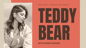 Teddy Bear Kanika Kapoor | Lofi (Slowed+Reverb) Song || Tu mera Teddy bear ||