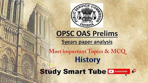 Most important History topics for OPSC OAS Preliminary | Entire Indian History in chronologic order.