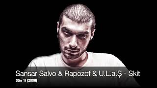 Sansar Salvo ft. Rapozof & U.L.a.Ş - Skit Resimi