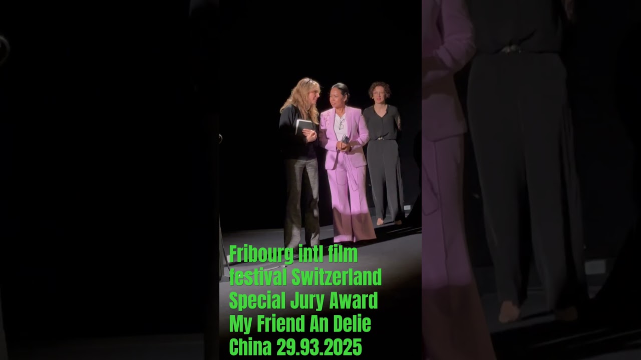 Fribourg intl film festival Switzerland 29.03.2025 Special Jury Award. My Friend An Delie ,China