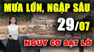 🔴Trực Tiếp Tin Bão Lũ Mới Nhất I Dự báo hôm nay và ngày mai 29/7/2026 | Thời tiết 3 ngày tới