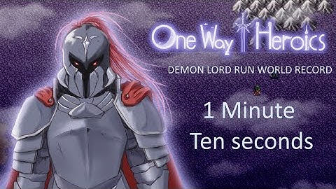 One Way Heroics Former WR DemonLord% Speedrun (1:10)