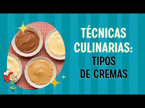 Tipos de cremas | Técnicas Culinarias