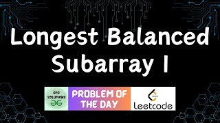 Celebrity #813 Longest Balanced Subarray I | Leetcode POTD | GFG Solutions | 10-02-2026 Profile